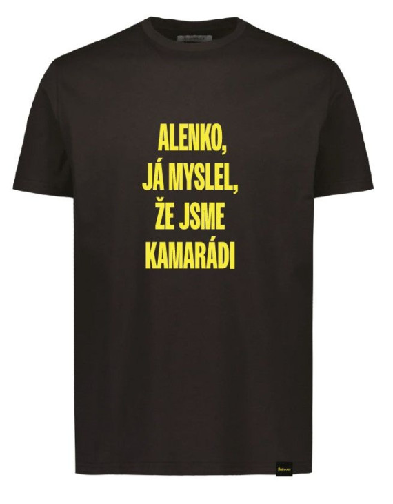 Tričko - Alenko, já myslel, že jsme kamarádi